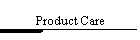 Product Care